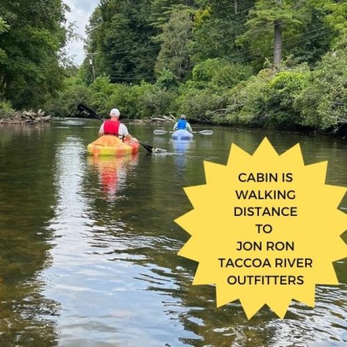 WALKING Distance to Jon Ron Taccoa River Outfitters!